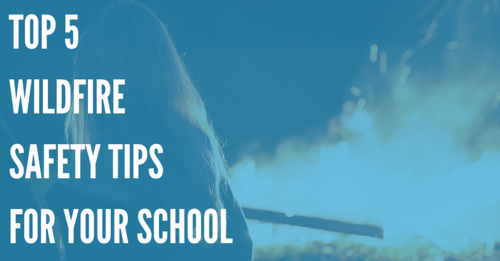 What to Do When a Wildfire Approaches Your School – Stay Safe!