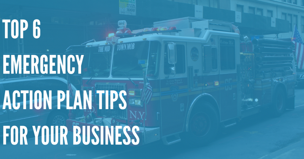 Top 6 Emergency Action Plan Tips for Your Business