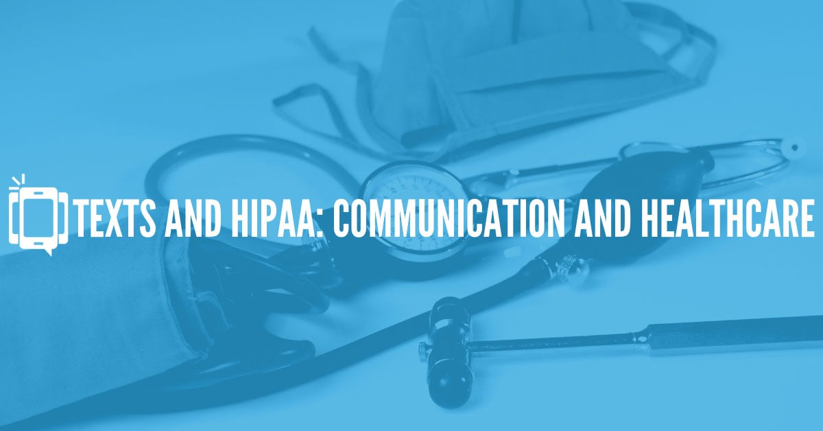 Texts and HIPAA: Communication and Healthcare