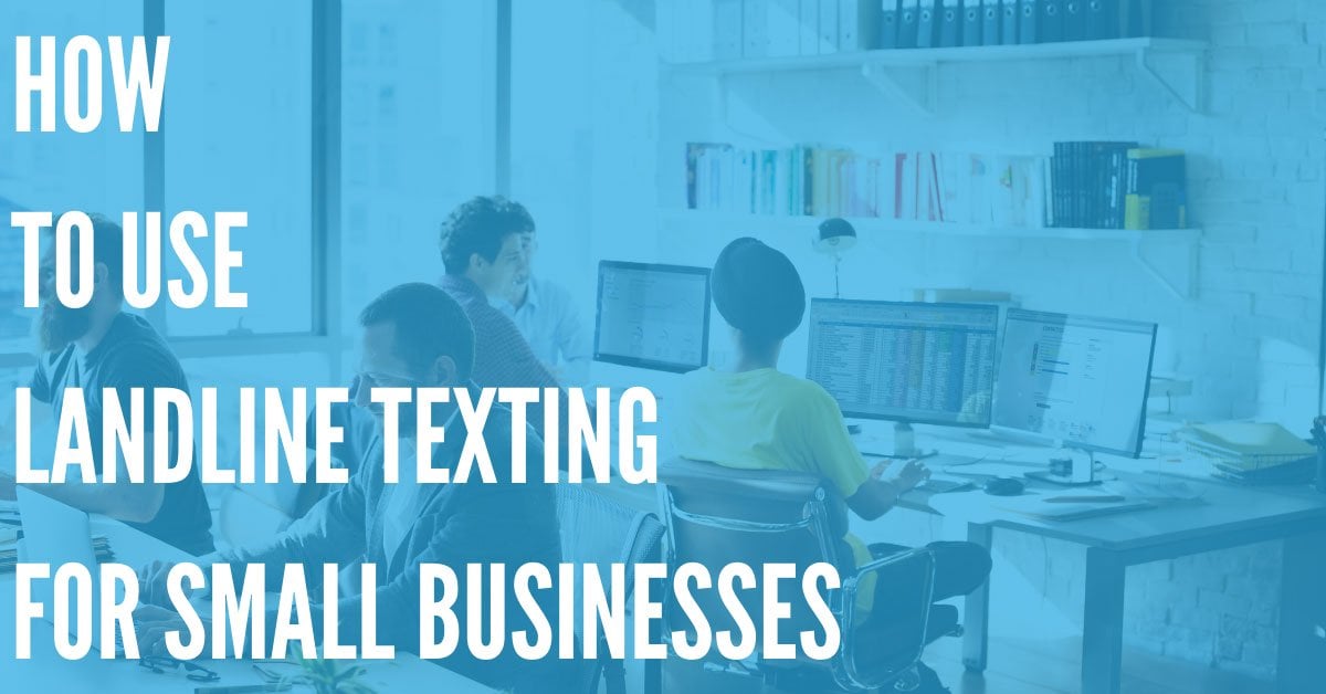 How to Use Landline Texting for Small Businesses