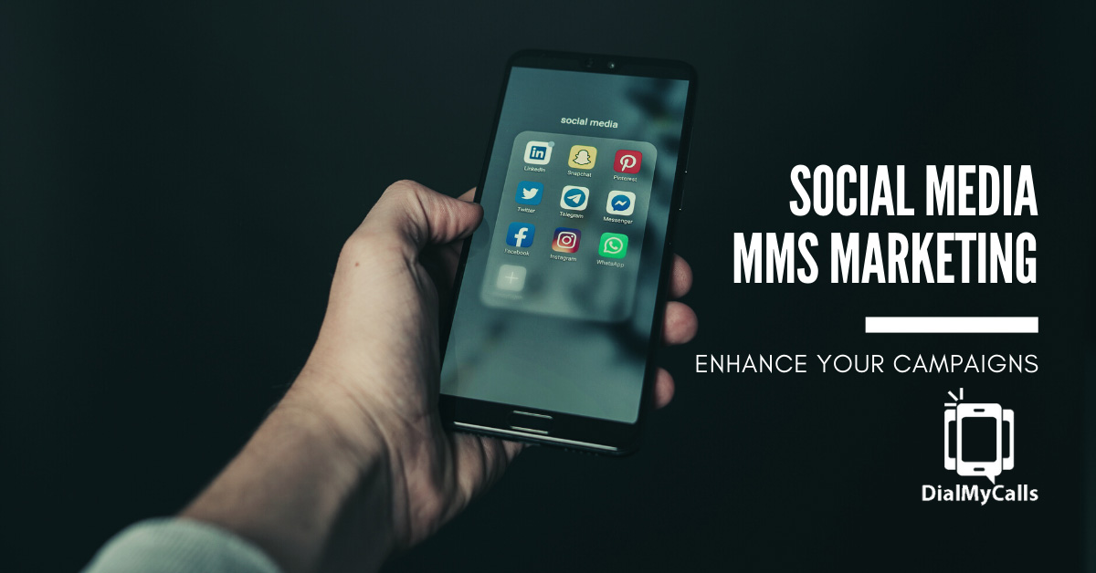 Enhance your Social Media Campaigns With MMS Marketing