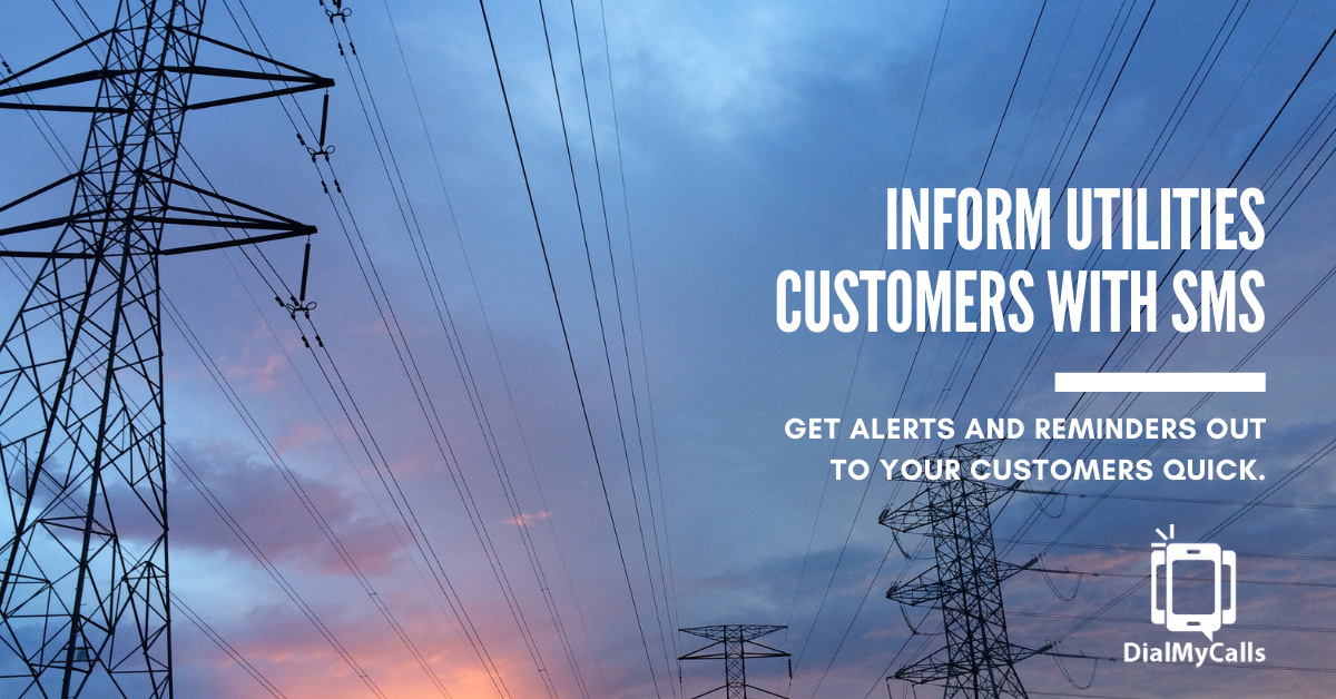 Inform Utilities Customers With SMS - DialMyCalls